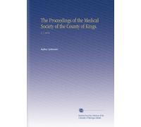 The Proceedings of the Medical Society of the County of Kings.: V. 1 1876