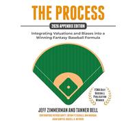 The Process - 2026 Appendix Edition: Integrating Valuations and Biases into a Winning Fantasy Baseball Formula