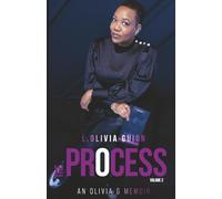 The Process: An Olivia G. Memoir Volume 2