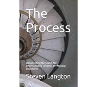 The Process: Documenting the Search for Understanding Beyond Conventional Boundaries