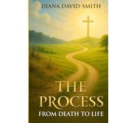 The Process: From Death to Life