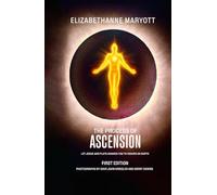 The Process Of Ascension: Let Jesus And Plato Awaken You To Heaven On Earth