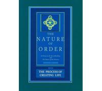 The Process of Creating Life: The Nature of Order, Book 2: An Essay of the Art of Building and the Nature of the Universe (The Nature of Order, Book 2, 2)