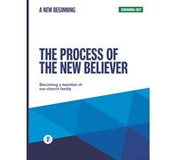 The Process of the New Believer: Growing Out: A New Beginning: 3 (The Vision 2.0)