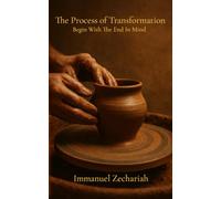 The Process of Transformation: Begin With The End In Mind