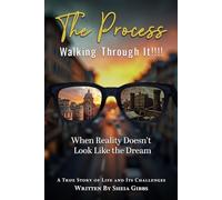 The Process Walking Through It!: When Reality Doesn’t Look Like the Dream