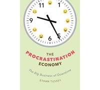 The Procrastination Economy: The Big Business of Downtime