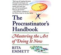 The Procrastinator's Handbook: Mastering the Art of Doing It Now