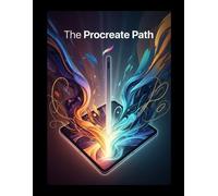 The Procreate Path: Essential Skills for Digital Artistry on iPad