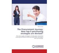 The Procurement Journey: How top E-purchasing strategies are devised?: The new supply strategies include open innovation allowing businesses achieving significant time gains and cost savings.