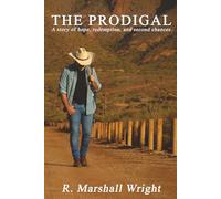 The Prodigal: A Story of Hope, Redemption, and Second Chances