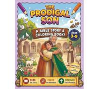 The Prodigal Son: A Bible Story & Coloring Book!