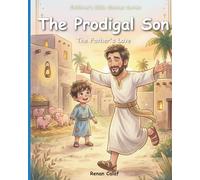 The Prodigal Son: Children's Bible story about forgiveness and love - easy reading for children