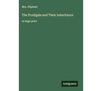 The Prodigals and Their Inheritance: in large print