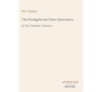 The Prodigals and Their Inheritance: In Two Volumes, Volume 2