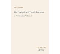 The Prodigals and Their Inheritance: In Two Volumes, Volume 2