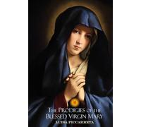 The Prodigies of the Blessed Virgin Mary: A Collection of Writings from the Book of Heaven by Luisa Piccarreta