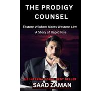 THE PRODIGY COUNSEL: One Young Lawyer's Journey from Courtroom Rookie to Legal Legend