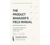 The Product Manager's Field Manual