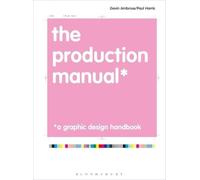 The Production Manual: A Graphic Design Handbook (Required Reading Range)
