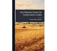 The Production Of Good Seed Corn