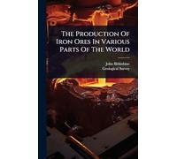 The Production Of Iron Ores In Various Parts Of The World