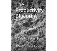 The Productivity Blueprint: A Daily Planner for Doers