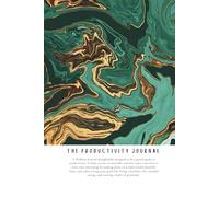 THE PRODUCTIVITY JOURNAL: A Wellness Tool for Daily Accountability and Reflection, Weekly and Monthly Assessments, Introspection, and Lifestyle Modification