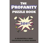 The Profanity Puzzle Book: A delightfully rude collection of word search for adults and seniors
