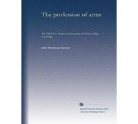 The profession of arms: the 1962 Lees Knowles lectures given at Trinity College, Cambridge