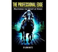 The Professional Edge: Mastering The Sport of Kings