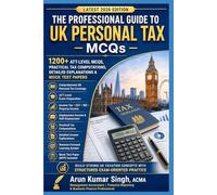 THE PROFESSIONAL GUIDE TO UK PERSONAL TAX - MCQs | MOCK TEST PAPER ( MTP): 1200+ ATT-Level Practice Questions, Tax Computations & Detailed Explanation (UK ATT PROFESSIONAL SERIES 2026)