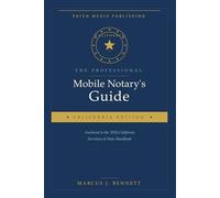 The Professional Mobile Notary's Guide: California Edition - Build a High-Income Practice Anchored to the 2026 Secretary of State Handbook