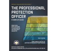 The Professional Protection Officer: A Complete Guide