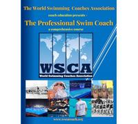 The Professional Swim Coach Course: A Comprehensive Course Book
