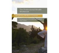 The Professional Wealth Workbook: Achieving Success and Fulfillment in Your Career (Rhema of Light)
