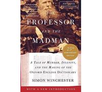 The Professor and the Madman: A Tale of Murder, Insanity, and the Making of the Oxford English Dictionary