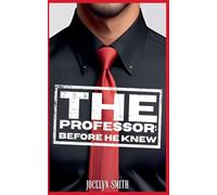 The Professor: Before He Knew