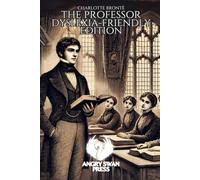 THE PROFESSOR: DYSLEXIA-FRIENDLY EDITION