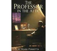 The Professor in the Attic