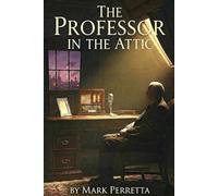 The Professor in the Attic