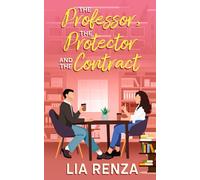 The Professor, The Protector & The Contract: A Sweet Small Town Fake Dating Romance