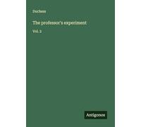 The professor's experiment: Vol. 2