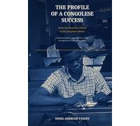 The Profile of a Congolese Success: From the American Dream to the Congolese Dream: Definition, Evidence and Method
