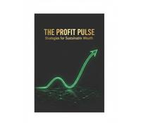 The Profit Pulse: Strategies For Sustainable Wealth