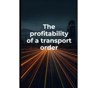 The profitability of a transport order