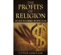 The Profits Of Religion: An Essay In Economic Interpretation (ebook)