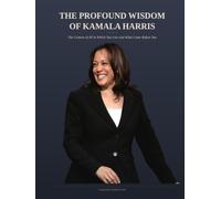 THE PROFOUND WISDOM OF KAMALA HARRIS: The Context Of All In Which You Live And What Came Before You