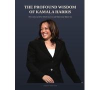 THE PROFOUND WISDOM OF KAMALA HARRIS: The Context Of All In Which You Live And What Came Before You