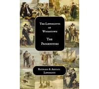 The Progenitors: Richard and Abigail Lippincott (The Lippincotts of Woodstown)